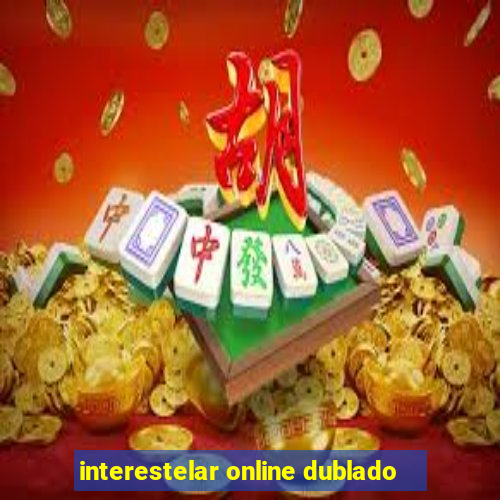 interestelar online dublado